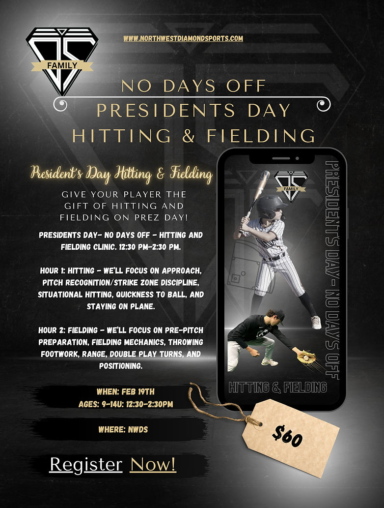 No Days Off Prez Day Tualatin, Oregon Northwest Diamond Sports